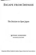 Escape from Impasse: The Decision to Open Japan