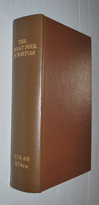 Report of the Commissioners Appointed to Investigate the Cause and Management of the Great Fire in Boston