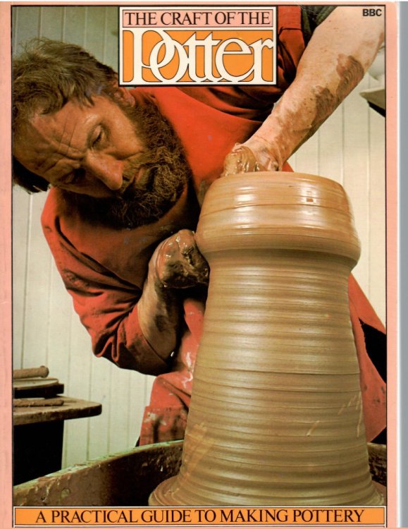 A Practical Guide to Making Pottery; CRAFT OF THE POTTER:
