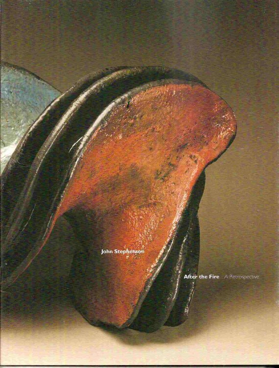 AFTER THE FIRE A Retrospective; JOHN STEPHENSON:
