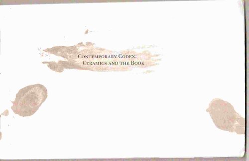 University Art Gallery, May 24 - July 29, 2004; CONTEMPORARY CODEX: CERAMICS AND THE BOOK