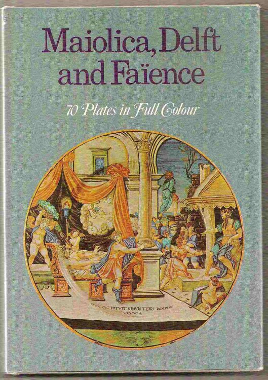 MAIOLICA, DELFT & FAIENCE