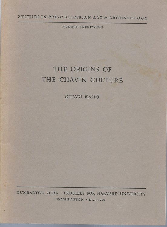 Studies in Pre-Columbian Art & Archaeology - Number Twenty-Two; THE ORIGINS OF THE CHAVIN CULTURE