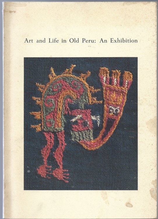 An Exhibition; ART AND LIFE IN OLD PERU: