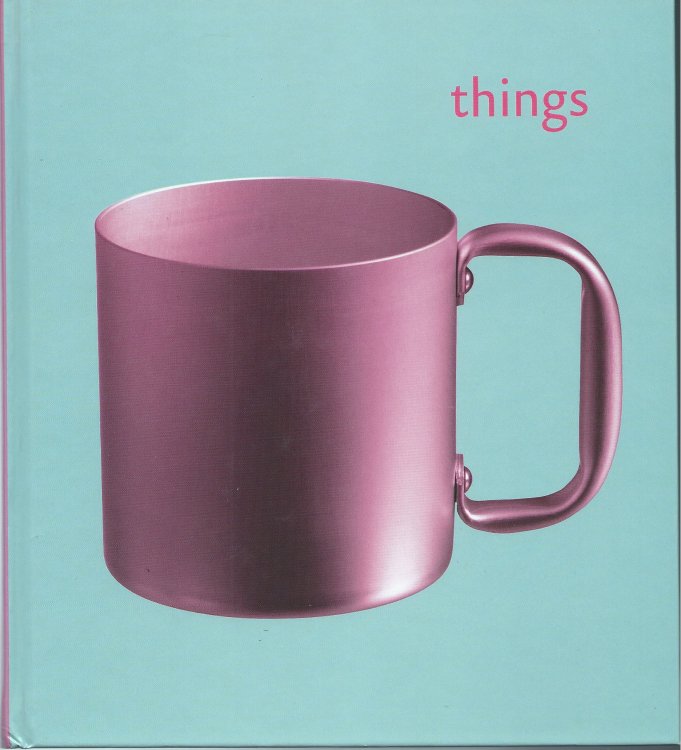 From the Collection of the Museum Boymans Van Beunigen; THINGS