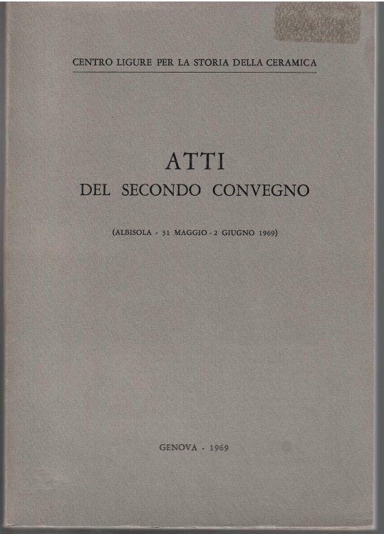 (Albisola - 31 Maggio - 2 Guigno 1969) ; ATTI DEL SECONDO CONVEGNA