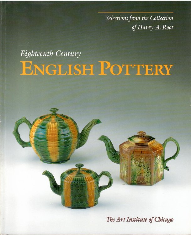 Selections from the Collection of Harry A. Root; EIGHTEENTH-CENTURY ENGLISH POTTERY