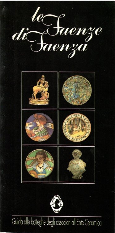 The Faences of Faenza; LE FAENZE DI FAENZA
