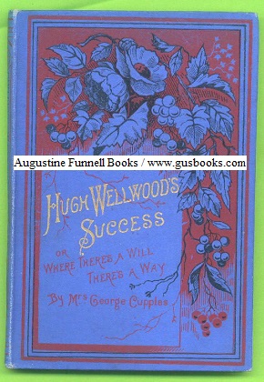 HUGH WELLWOOD'S SUCCESS; or, Where There's a Will There's a Way