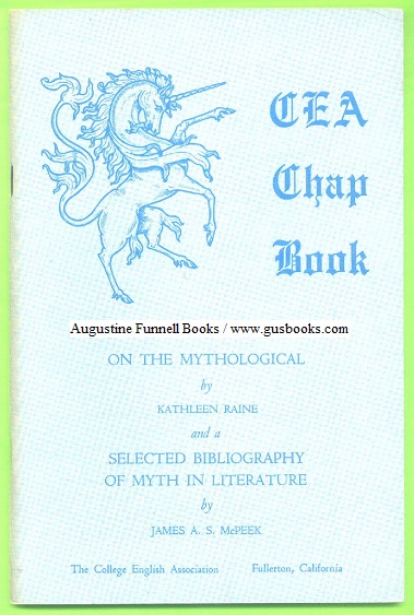 ON THE MYTHOLOGICAL (Raine) and a SELECTED BIBLIOGRAPHY OF MYTH IN LITERATURE (McPeek)