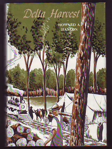 DELTA HARVEST, An authentic story of a hardwood harvest interwoven with intriguing romance