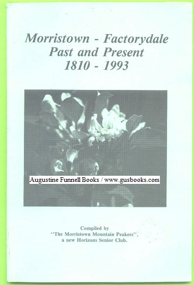 MORRISTOWN--FACTORYDALE, Past and Present 1810-1993