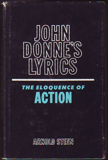 JOHN DONNE'S LYRICS, The Eloquence of Action