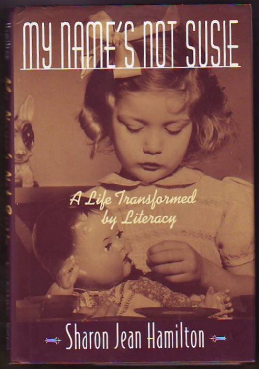MY NAME'S NOT SUSIE, A Life Transformed by Literacy (inscribed & signed)
