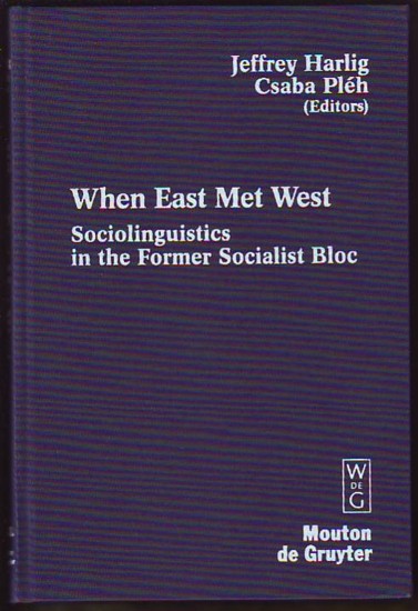 WHEN EAST MET WEST, Sociolinguistics in the Former Socialist Bloc
