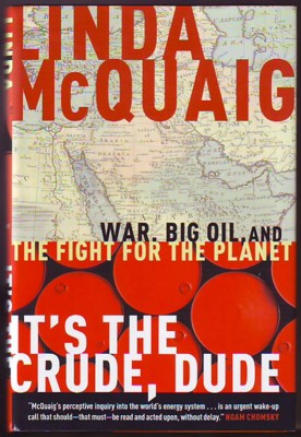 IT'S THE CRUDE, DUDE, War, Big Oil, and the Fight for the Planet (signed)