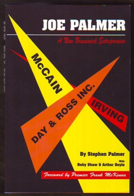 JOE PALMER, A New Brunswick Entrepreneur (signed)