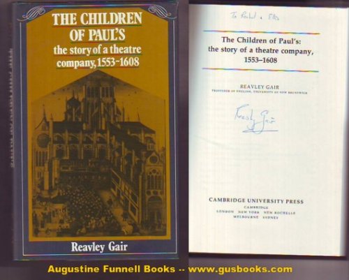 THE CHILDREN OF PAUL'S: the story of a theatre company, 1553-1608 (inscribed and signed)