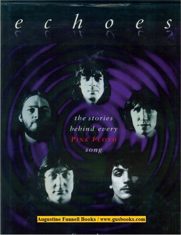 ECHOES, The Stories Behind Every Pink Floyd Song