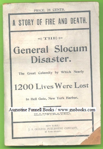 THE GENERAL SLOCUM DISASTER. The Great Calamity by Which Nearly 1200 Lives Were Lost