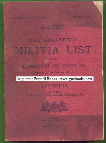 The Quarterly Militia List of the Dominion of Canada (Corrected to 1st January, 1916) and Appendix Containing List of Cadet Corps and Rifle Associations