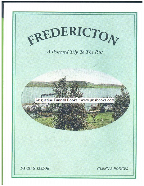FREDERICTON, A Postcard Trip to the Past (signed)