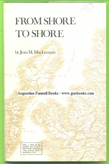 FROM SHORE TO SHORE, The Life and Times of the Rev. John MacLennan of Belfast, P.E.I.