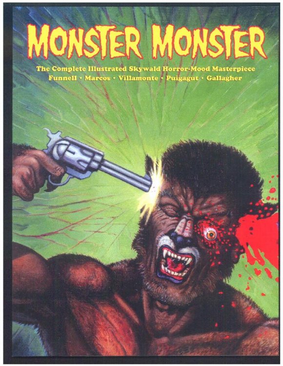 MONSTER, MONSTER, The Complete Illustrated Skywald Horror-Mood Masterpiece (signed)