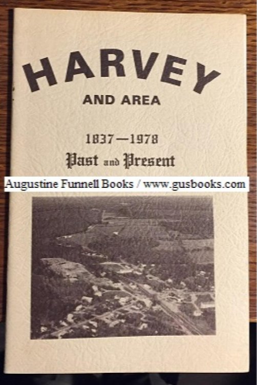 Harvey and Area 1837-1978 Past and Present