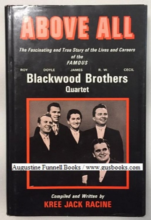ABOVE ALL, The Fascinating and True Story of the Lives and Careers of the Famous Blackwood Brothers Quartet (signed)