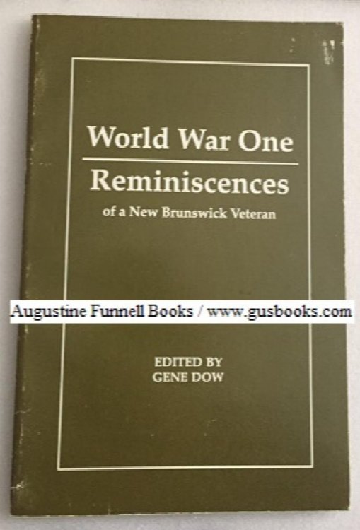 WORLD WAR ONE REMINISCENCES of a New Brunswick Veteran (signed)