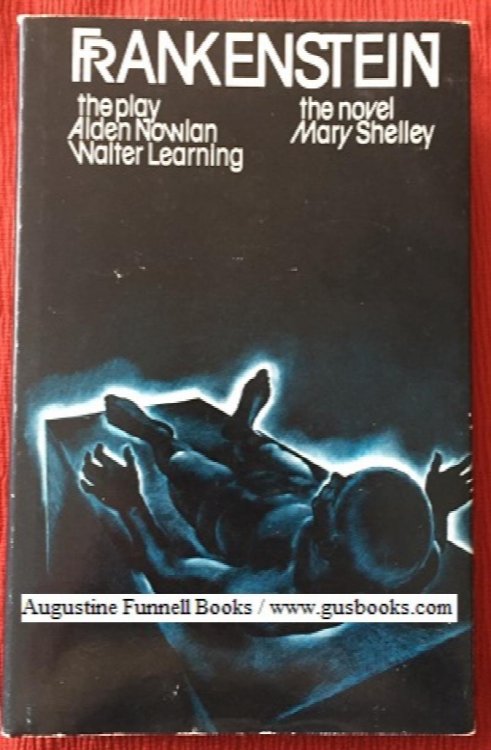 FRANKENSTEIN, The play by Alden Nowlan and Walter Learning, The novel by Mary Shelley (signed)