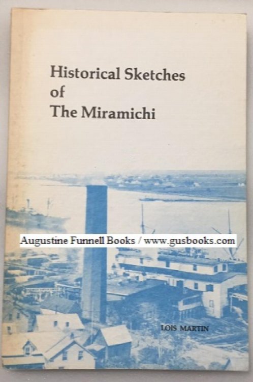 Historical Sketches of The Miramichi