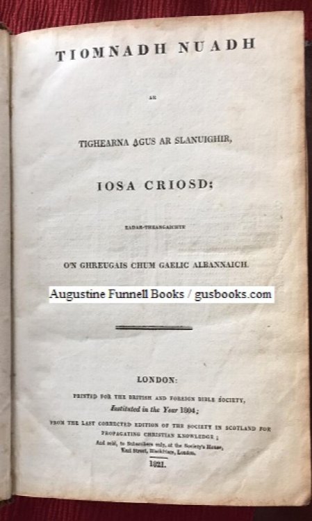 Tiomnadh Nuadh ar Tighearna Agus ar Slanuighir Iosa Criosd Eadar-Theangaichte O'n Ghreugais Chum Gaelic Albannaich (The New Testament of Our Lord and Savior Jesus Christ Translated From Greek to Scottish Gaelic)