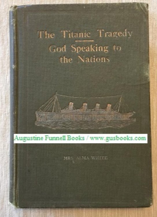 Image for The Titanic Tragedy -- God Speaking to the Nations The Titanic Tragedy -- God Speaking to the Nations