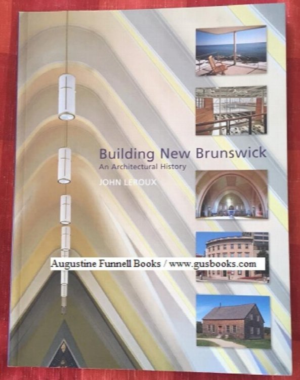 BUILDING NEW BRUNSWICK, An Architectural History