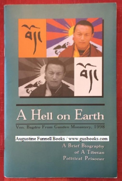 A HELL ON EARTH, A Brief Biography of A Tibetan Political Prisoner (inscribed & signed)