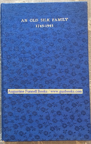 AN OLD SILK FAMILY 1745-1945, The Brocklehursts of Brocklehurst-Whiston Amalgamated Limited
