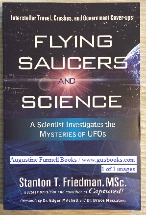 FLYING SAUCERS AND SCIENCE, A Scientist Investigates the Mysteries of UFOs: Interstellar Travel, Crashes, and Government Cover-Ups (inscribed & signed)