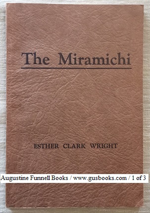 THE MIRAMICHI, A Study of the New Brunswick River and of the people who settled along it