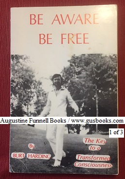 BE AWARE BE FREE, The Key to a Transformed Consciousness