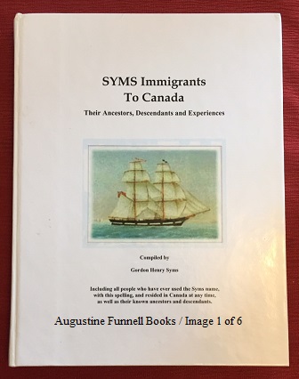 SYMS IMMIGRANTS TO CANADA, Their Ancestors, Descendants and Experiences