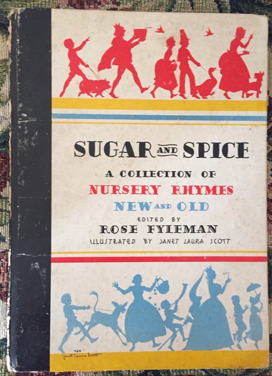 SUGAR AND SPICE, A Collection of Nursery Rhymes New and Old