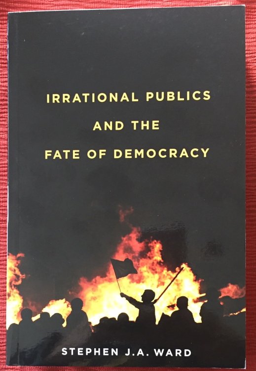 Irrational Publics and the Fate of Democracy (signed)