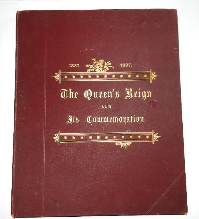 The Queen's Reign, and Its Commemoration, A Literary and Pictorial Review of the Period, The Story of the Victorian Transformation, 1837-1897