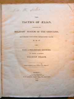 The Tactics of Aelian, comprising the military system of the Grecians; illustrated with notes, explanatory plates.