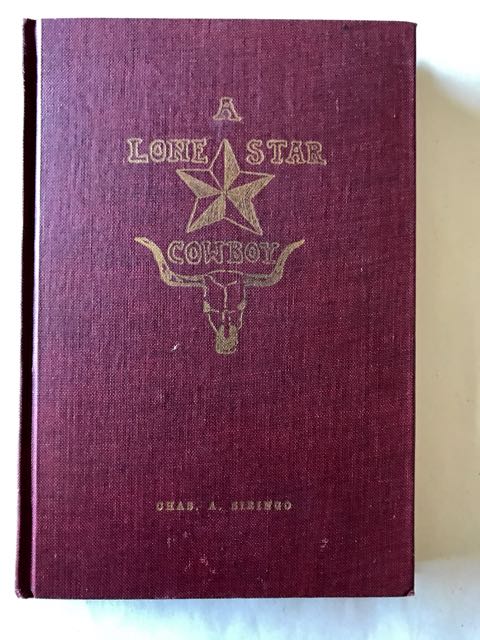 Lone Star Cowboy: Being Fifty Years experience in the Saddle as cowboy, Detective and New Mexico Ranger, on Every Cow trail in the wooly Old West. Also the Doings of Some 