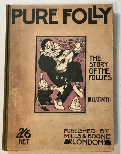 PURE FOLLY / The Story Of Those Remarkable People / The Follies [Inscribed Association Copy]