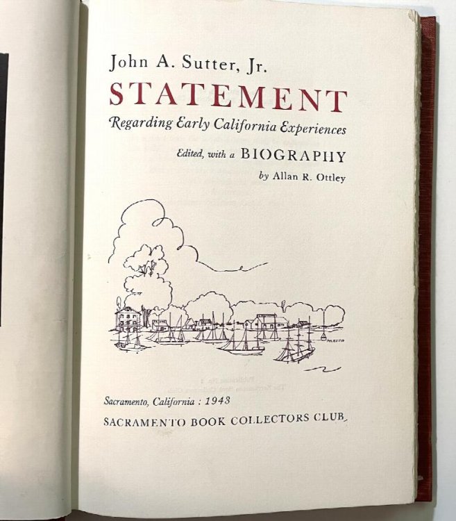 John A. Sutter Jr., Statement Regarding Early California Experiences