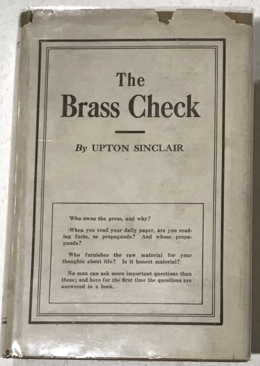 The BRASS CHECK / A Study of American Journalism -- in scarce 1st state d/w.